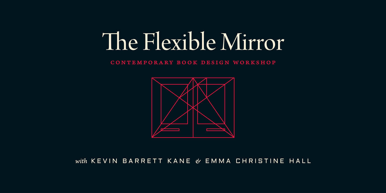 The Flexible Mirror: Contemporary Book Design IN-PERSON Workshop -  Letterform Archive
