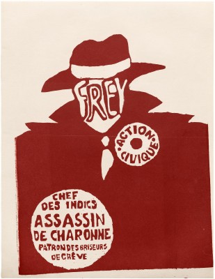 Atelier Populaire poster: Frey--Action Civique--Chef Des Indics--Assassin De Charonne--Patron Des Briseurs de Grève (Frey--Civic Action--Chief of the Informers--Murderer of Charonne--Boss of the Strikebreakers)