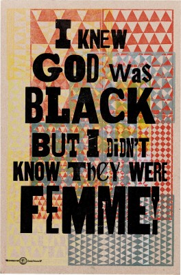 Amos Kennedy Jr., I Knew God Was Black But I Didn't Know They Were Femme!, 2018. (Part of 