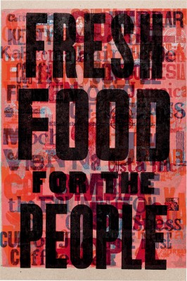 Amos Kennedy Jr., Fresh Food for the People, 2017. (Part of a series of posters on gardening.)